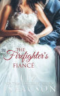 The Firefighter's Fiancï¿½: Christian Contemporary Romance