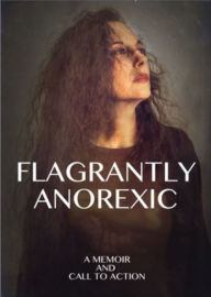 Title: Flagrantly Anorexic, Author: Lisa Nasseff