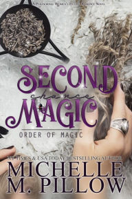 Title: Second Chance Magic, Author: Michelle M. Pillow