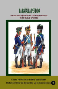 Title: La batalla perdida, Author: Alvaro Hernan Sarmiento Santander