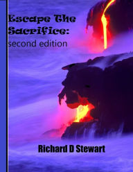 Title: Escape The Sacrifice: second edition, Author: Richard Stewart