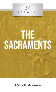 Title: 20 Answers - The Sacraments, Author: Fr. Mike Driscoll