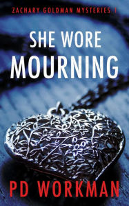 Title: She Wore Mourning, Author: P. D. Workman