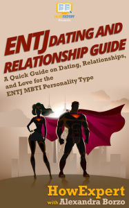 Title: ENTJ Dating and Relationships Guide, Author: HowExpert