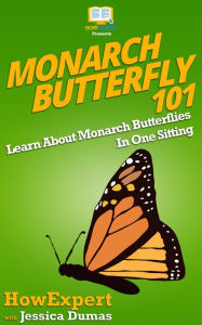 Title: Monarch Butterfly 101, Author: HowExpert