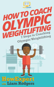 Title: How To Coach Olympic Weightlifting, Author: HowExpert