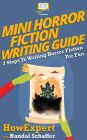 Mini Horror Fiction Writing Guide: 7 Steps to Writing Horror Fiction for Fun