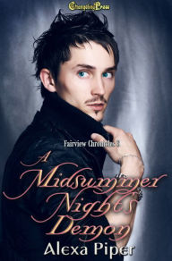 Title: A Midsummer Night's Demon (Fairview Chronicles 3), Author: Alexa Piper