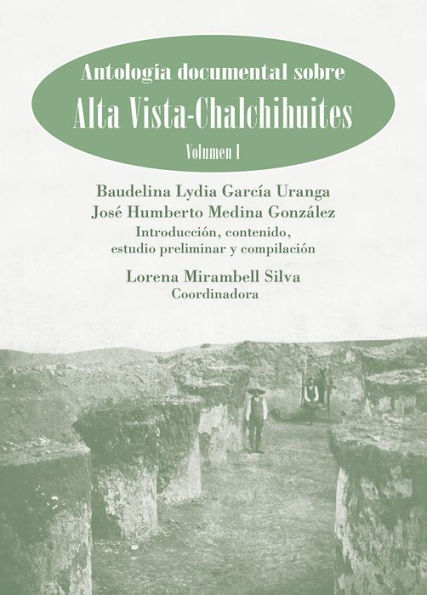 Antologia documental sobre Alta Vista-Chalchihuites, vol I