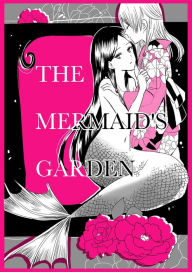 Title: The Mermaid's Garden, Author: Toriniwa