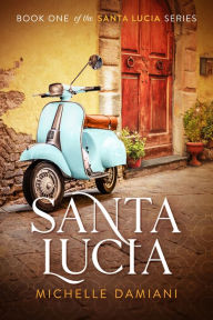 Title: Santa Lucia, Author: Michelle Damiani