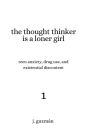 The Thought Thinker is a Loner Girl: Teen Anxiety, Drug Use, and Existential Discontent