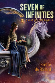 Title: Seven of Infinities, Author: Aliette De Bodard