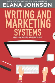 Title: Writing and Marketing Systems, Author: Elana M. Johnson