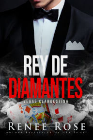 Title: Rey de diamantes: un romance oscura de la mafia, Author: Renee Rose