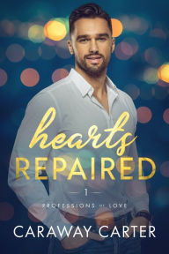 Title: Hearts Repaired, Author: Caraway Carter