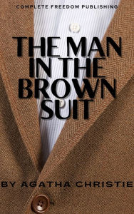 Title: The Man in the Brown Suit, Author: Agatha Christie