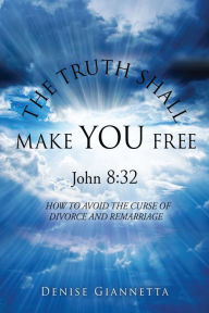 Title: THE TRUTH SHALL MAKE YOU FREE John 8:32, Author: Denise Giannetta