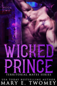 Title: Wicked Prince, Author: Mary E. Twomey