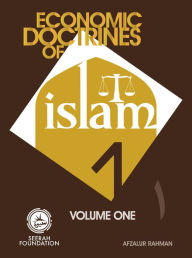 Title: Economic Doctrines of Islam - Volume 1, Author: Afzalur Rahman