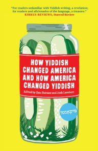 Title: How Yiddish Changed America and How America Changed Yiddish, Author: Ilan Stavans