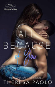 Title: All Because of You, Author: Theresa Paolo