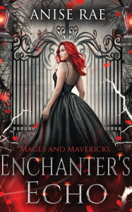 Title: Enchanter's Echo, Author: Anise Rae