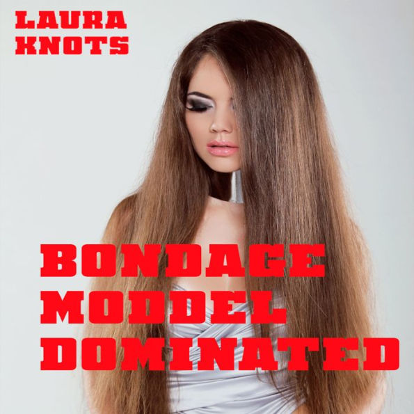 Bondage Model Dominated By Laura Knots Ebook Barnes Noble