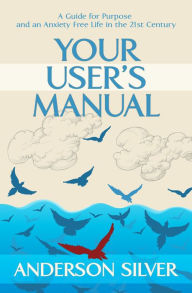 Title: Your User's Manual, Author: Anderson Silver