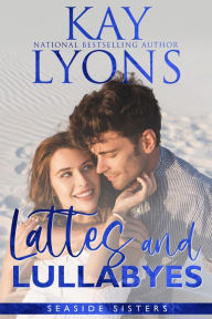 Title: Lattes and Lullabyes, Author: Kay Lyons