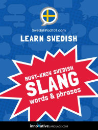Title: Learn Swedish: Must-Know Swedish Slang Words & Phrases, Author: Innovative Language Learning