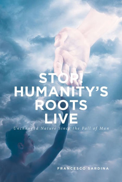 Stop! Humanity's Roots Live: Unchanged Nature Since the Fall of Man