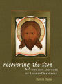 Recovering the Icon: The Life and Work of Leonid Ouspensky