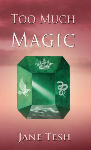 Title: Too Much Magic, Author: Jane Tesh