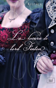 Title: La locura de lord Fenton, Author: Josi S. Kilpack