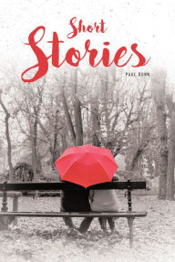 Title: Short Stories, Author: Paul Dunn