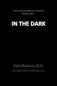 Title: IN THE DARK, Author: Dr. Etch Shaheen