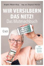 Wir versilbern das Netzt! Das Mutmachbuch