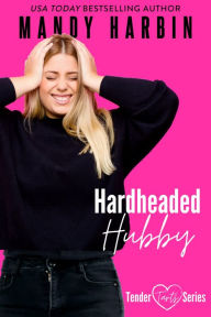 Title: Hardheaded Hubby, Author: Mandy Harbin