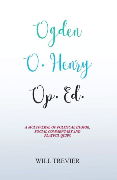 Ogden O. Henry Op. Ed.