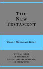 The New Testament - World Messianic Bible - with an index of references listing every occurrence of every word