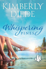 Title: Whispering Pines, Author: Kimberly Diede