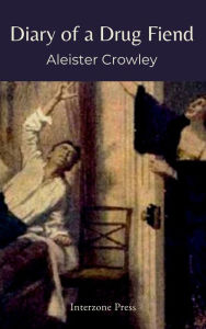 Title: Diary of a Drug Fiend, Author: Aleister Crowley