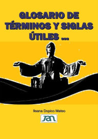 Title: Glosario de terminos y siglas utiles para la actividad de evaluacion y acreditacion en la educacion superior cubana, Author: Ileana Dopico Mateo