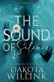 Title: The Sound of Silence, Author: Dakota Willink