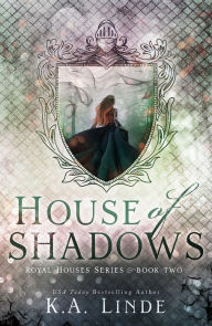 Title: House of Shadows, Author: K. A. Linde