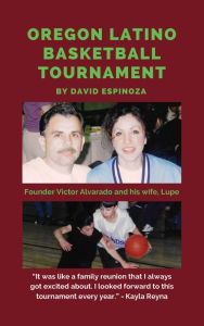 Title: Oregon Latino Basketball Tournament, Author: David Espinoza