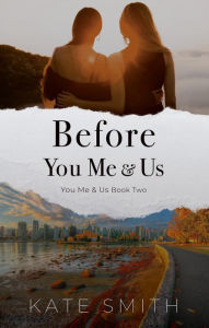 Title: Before You Me & Us, Author: Kate Smith