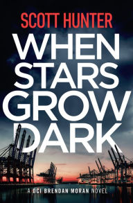 Title: When Stars Grow Dark, Author: Scott Hunter