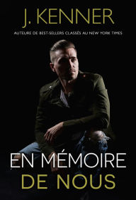 Title: En memoire de nous, Author: J. Kenner